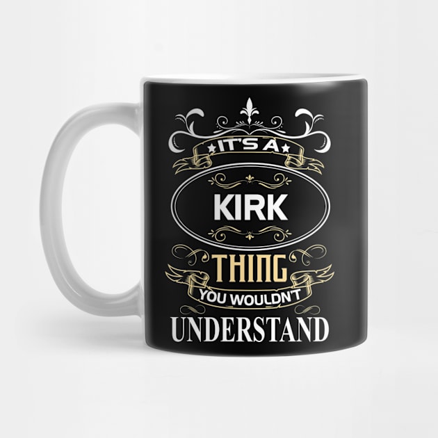 Kirk Name Shirt It's A Kirk Thing You Wouldn't Understand by Sparkle Ontani